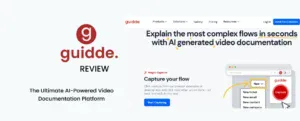 Guidde Review. An In-Depth Look