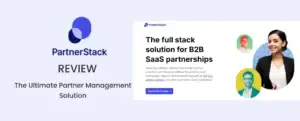 Partnerstack Review. An In-Depth Look